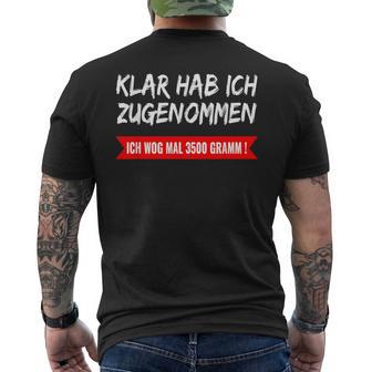 Klar Hab Ich Gewgenommen Ich Wog Mal 3500 G T-Shirt mit Rückendruck - Seseable