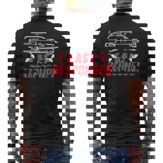 Last Responder Funeral Service Worker Mortician Humor Men's T-shirt Back Print - Monsterry