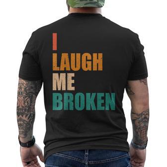 I Laugh Me Broken Dengli Sarkasm T-Shirt mit Rückendruck - Geschenkecke