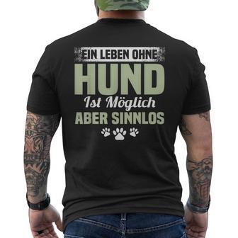 Lustig Ein Leben Ohne Hund Ist Möglich Aber Sinnlos A Life Without Dog T-Shirt mit Rückendruck - Geschenkecke