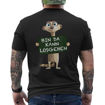 Meerkat Bin Da Kann Losgehen Statement Motif T-Shirt mit Rückendruck - Geschenkecke