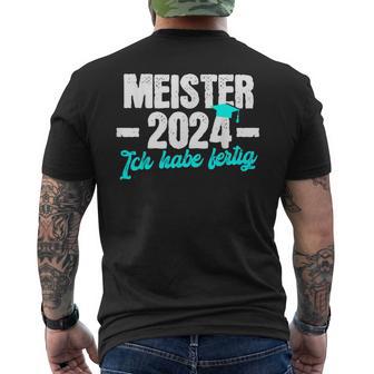 Meister 2024 Ich Habe Fertig Meisterprüfung T-Shirt mit Rückendruck - Geschenkecke