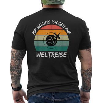 Mir Reichts Ich Geh Auf Weltreise Travel T-Shirt mit Rückendruck - Geschenkecke