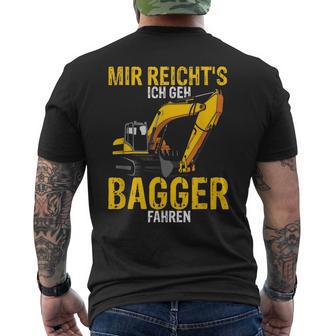 Mir Reichts Ich Geh Bagger Fahren Digger Driver T-Shirt mit Rückendruck - Geschenkecke