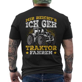 Mir Reichts Ich Geh Tractor Drive Mir Reichts Ich Geh Tractor Fahren T-Shirt mit Rückendruck - Geschenkecke