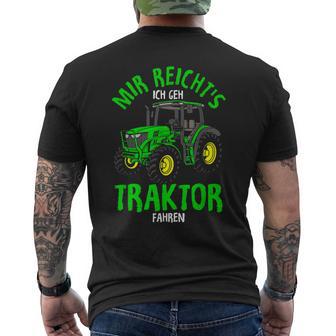 Mir Reichts Ich Gehe Traktor Fahren Agriculture T-Shirt mit Rückendruck - Geschenkecke