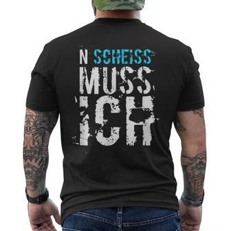 'N Scheiss Muss I' Idea T-Shirt mit Rückendruck - Geschenkecke