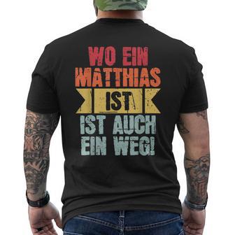 Name Matthias Wo Ein Matthias Istorname T-Shirt mit Rückendruck - Seseable