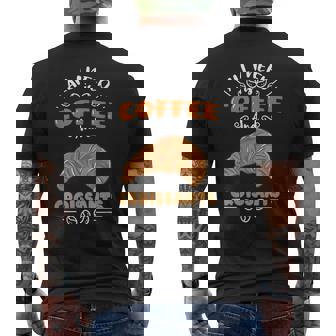 All I Need Is Coffee And Croissants Men's Back Print T-Shirt - Monsterry