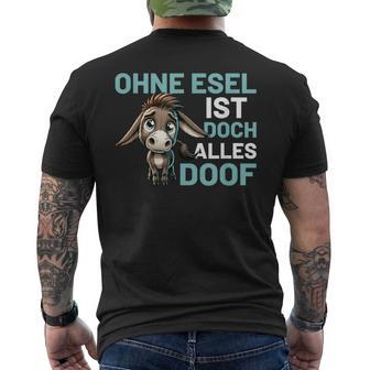 Ohne Esel Ist Aber Alles Doof Esel Bauernhof Hausesel Esel German T-Shirt mit Rückendruck - Geschenkecke