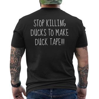 Parody Stop Killing Ducks To Make Duck Tape Men's Back Print T-Shirt - Monsterry