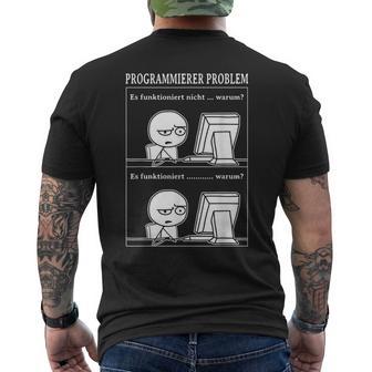 Programmer Problem Es Works Computer Nerd T-Shirt mit Rückendruck - Geschenkecke