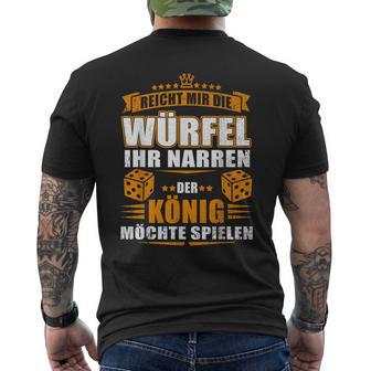 Reicht Mir Der Dice Der König Will Spielen T-Shirt mit Rückendruck - Geschenkecke