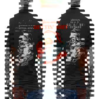 Retro You Ain't Getting Shit Santa Christmas Clothing Men's Back Print T-Shirt - Monsterry