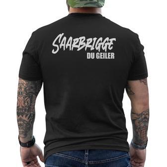 Saarbrigge Du Geiler Saarland Saarländer Saar Saarländisch T-Shirt mit Rückendruck - Geschenkecke