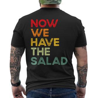 Now We Have The Salad Jetzt Haben Wir Den Salat T-Shirt mit Rückendruck - Geschenkecke