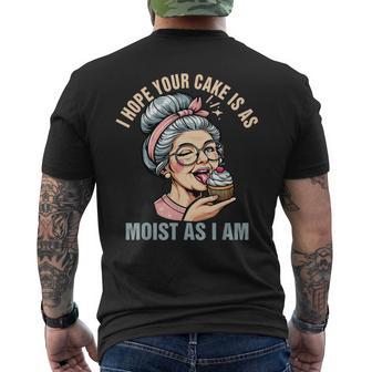 Sarcasm Humor I Hope Your Cake Is As Moist As I'm Men's T-shirt Back Print - Monsterry