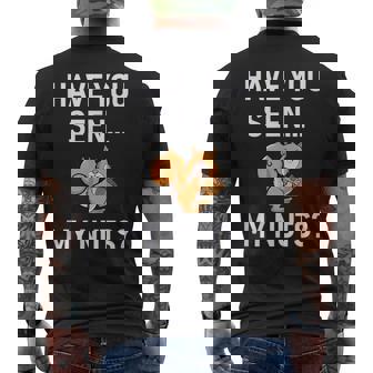 Have You Seen My Nuts Squirrel Pun Jokes Family Men's T-shirt Back Print - Monsterry
