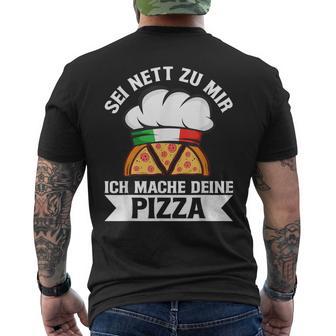 Sei Nett Zu Mir Ich Mache Deine Pizza Pizzabäcker Italy T-Shirt mit Rückendruck - Geschenkecke