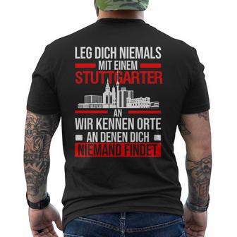 Stuttgart Leg Dich Niemals Mit Einem Stuttgarter An T-Shirt mit Rückendruck - Seseable