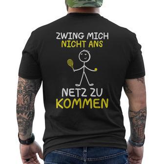 Tennis Player Zwing Mich Nicht Ans Netz Zu Kommen Tennis T-Shirt mit Rückendruck - Seseable