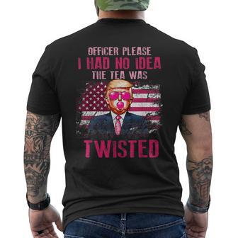 Trump Officer Please I Had No Idea The Tea Was Twisted Men's T-shirt Back Print - Monsterry DE