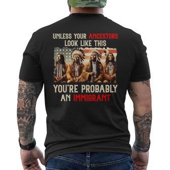 Unless Your Ancestors Look Like This Native American Indian Men's T-shirt Back Print - Thegiftio