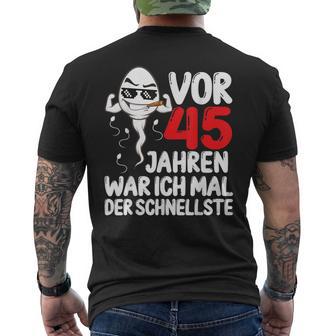 Vor 45 Jahren War Ich Mal Der Fastelste 45Th Birthday Man S T-Shirt mit Rückendruck - Geschenkecke