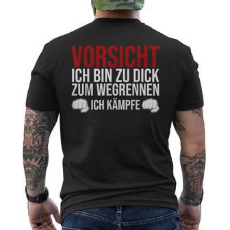 Vorsicht Ich Bin Zu Dick Zum Wegrennen Ich Kämpfe German T-Shirt mit Rückendruck - Seseable