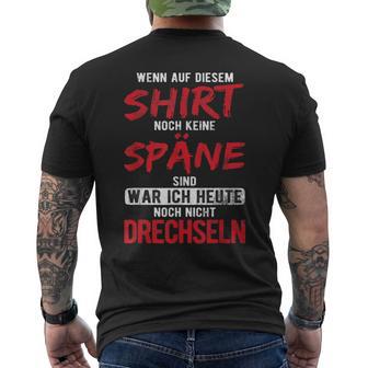 War Heute Noch Nicht Drechseln Holzwerk Drechseln T-Shirt mit Rückendruck - Geschenkecke