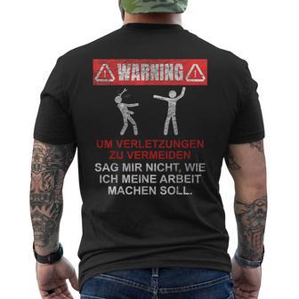 Warnung Sag Mir Nicht Wie Ich Meine Arbeit Machen Soll T-Shirt mit Rückendruck - Geschenkecke