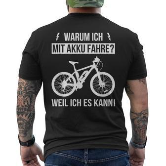 Warum Ich Mit Akku Fahre Weil Ich Es Kann E-Bicycle T-Shirt mit Rückendruck - Seseable