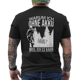 Warum Ich Ohne Akkufahrre Weil Ich Es Kann Gegen Gen E-Bike Mtb T-Shirt mit Rückendruck - Geschenkecke