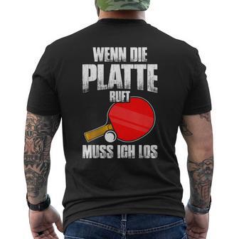 Wenn Die Platte Ruft Muss Ich Los Table Tennis T-Shirt mit Rückendruck - Geschenkecke