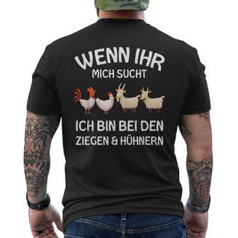 Wenn Ihr Mich Sucht Ich Bin Den Ziegen And Hühnernern If Your Mich Sucht Ich T-Shirt mit Rückendruck - Geschenkecke