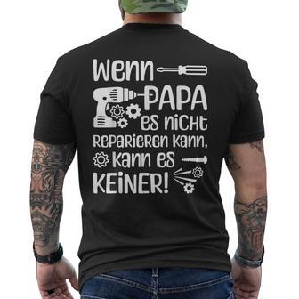 Wenn Papa Es Nicht Reparieren Kannater German Langu T-Shirt mit Rückendruck - Geschenkecke