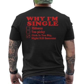 Why Im Single Hideous Too Picky Dick Too Big Camiseta Hombre Estampado Espalda - Regaloses