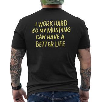 I Work Hard So My Mustang A Better Life T-Shirt mit Rückendruck - Geschenkecke