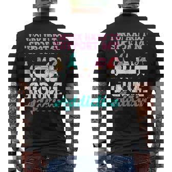 I Work Hard To Support My Gnome Addiction Gnome Gardening Men's T-shirt Back Print | Seseable CA