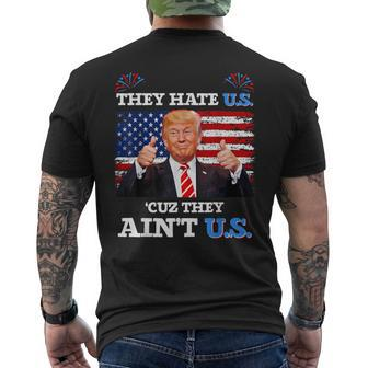 They Hate Us Cuz They Ain't Us Usa Donald Trump 4Th Of July Men's T-shirt Back Print - Monsterry