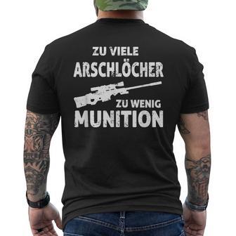 Zuiele Arschlöcher Zu Wenig Ammunition T-Shirt mit Rückendruck - Geschenkecke