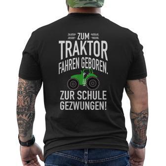 Zum Trktor Fahren GeborenZum Schulgegezwungen T-Shirt mit Rückendruck - Geschenkecke