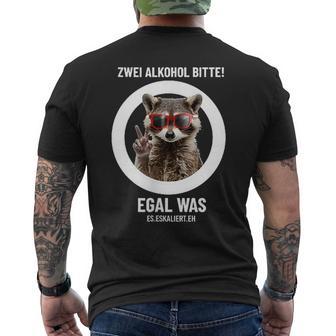 Zwei Alkohol Bitte Egal Was Es Escaliert Eh T-Shirt mit Rückendruck - Geschenkecke