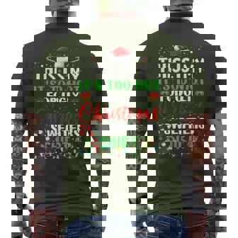 This Is My It's Too Hot For Ugly Christmas Sweaters Xmas Men's T-shirt Back Print | Mazezy