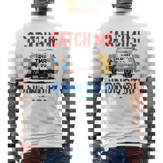 Catch Me Riding Dirty Garbage Vote Trump Truck Trump 2024 Men's T-shirt Back Print | Mazezy