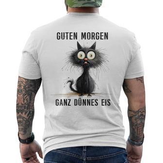 Katzen Spruch Guten Morgen Ganz Dünnes Eis T-Shirt mit Rückendruck - Geschenkecke