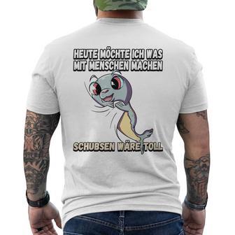 Heute Möchte Ich Was Mit Menschschen Machen Schubsen S T-Shirt mit Rückendruck - Geschenkecke