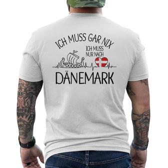 Ich Muss Gar Nix Ich Muss Nur Nach Denmark Gray S T-Shirt mit Rückendruck - Geschenkecke