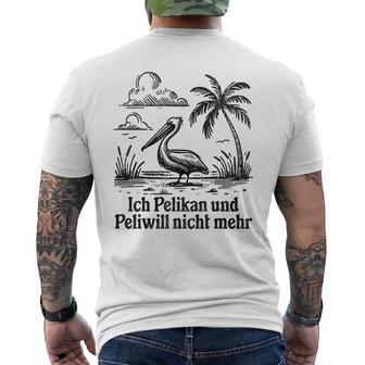 Ich Pelikan Und Peli Will Nicht Mehr T-Shirt mit Rückendruck - Geschenkecke