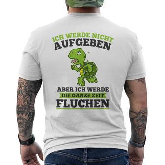 Ich Werde Nicht Abgeben Aber Sicken T-Shirt mit Rückendruck - Geschenkecke